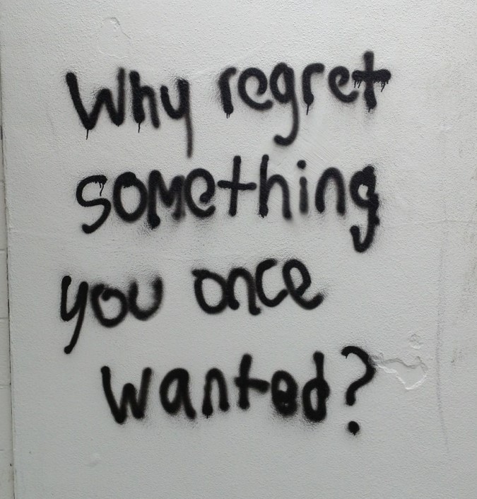Why regret something you once wanted?
